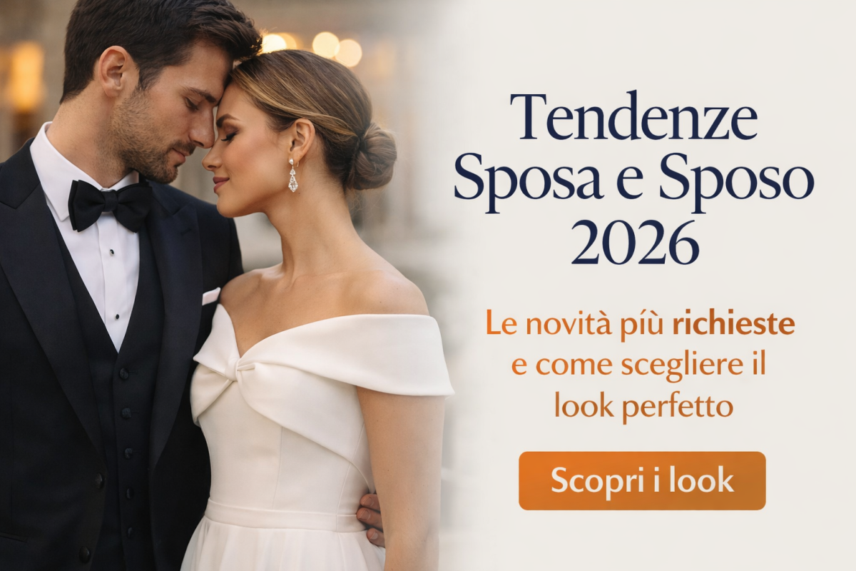 Tendenze sposa e sposo 2026: abiti eleganti e idee di stile per il matrimonio
