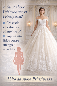 A chi sta bene l’abito da sposa principessa: vita stretta ed effetto wow, ideale per fisico pera e triangolo invertito